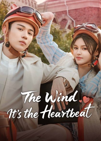 مسلسل The Wind, It's the Heartbeat